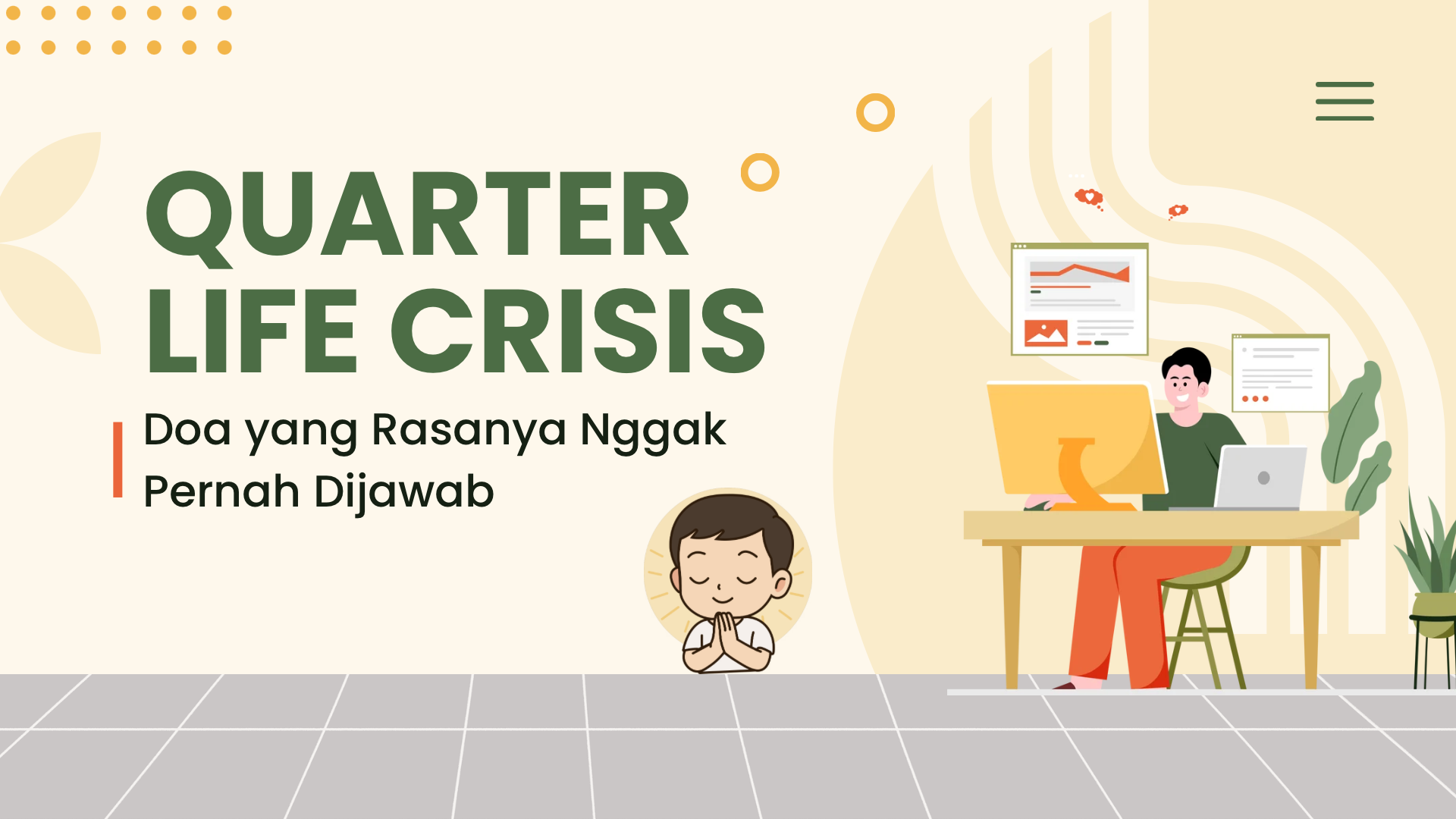 Quarter-Life Crisis dan Doa yang Rasanya Nggak Pernah Dijawab